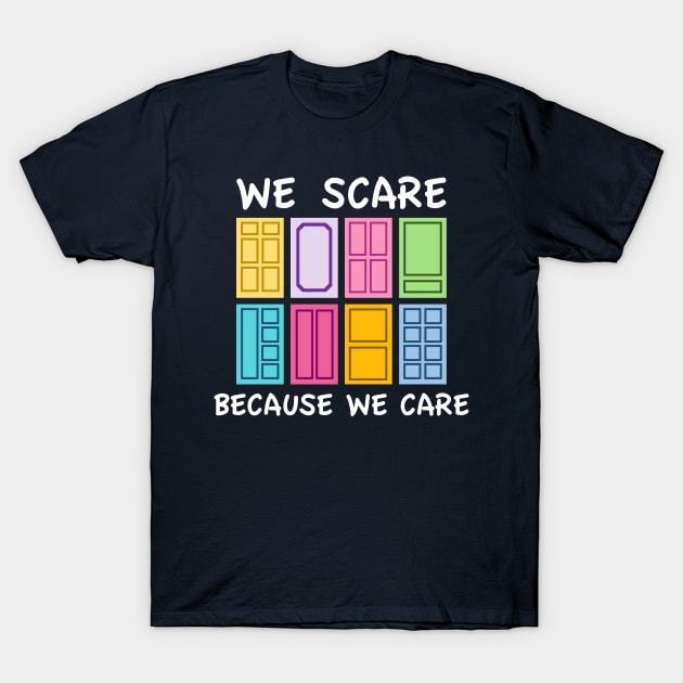 Scaring is Caring T-Shirt by duchessofdisneyland